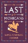 The Last of the Mohicans: Annotated Edition (Alma Classics Evergreens) - Cooper James Fenimore