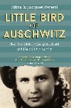 Little Bird of Auschwitz: How My Mother Escaped Death and Found Our Family - Peretti Jacques
