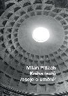 Kniha text /eseje o umn/ - Milan Pitlach,Helena Honcoopov