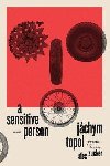 A Sensitive Person: A Novel - Topol Jchym