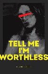 Tell Me Im Worthless - Rumfitt Alison