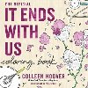 It Ends With Us Colouring Book: An Adult Colouring Book - Colleen Hooverová