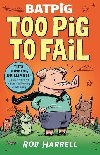 Batpig: Too Pig to Fail - Harrell Rob