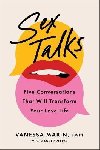 Sex Talks: The Five Conversations That Will Transform Your Love Life - Marin Vanessa