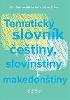 Tematick slovnk etiny, slovintiny a makedontiny - Elena Krejov; Kristna Dufkov; Mateja Kosi