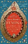 Femina : A New History of the Middle Ages, Through the Women Written Out of It - Ramirezov Janina