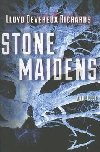 Stone Maidens - Richards Lloyd Devereux