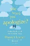 Why Wont You Apologize?: Healing Big Betrayals and Everyday Hurts - Lerner Harriet