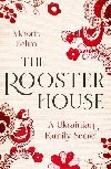 The Rooster House: A Ukrainian Family Memoir - 