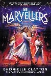 The Marvellers: the spellbinding magical fantasy adventure! - Claytonov Dhonielle