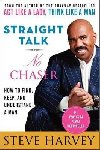 Straight Talk, No Chaser: How to Find, Keep, and Understand a Man - Harvey Steve