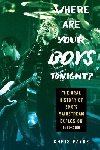 Where Are Your Boys Tonight?: The Oral History of Emos Mainstream Explosion 1999-2008 - Payne Chris