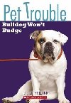 Pet Trouble: #4 Bulldog Wont Budge - Sutherland Tui T.