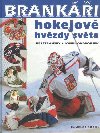 Branki, hokejov hvzdy svta - Kamil Ondrouek,Ji Strnsk