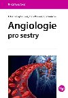 Angiologie pro sestry - Adriana Hajdukov; Ilona Plevov; Eva Jankov