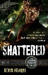 Shattered: The Iron Druid Chronicles - Hearne Kevin