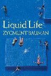 Liquid Life - Bauman Zygmunt