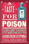 A Taste for Poison: Eleven deadly substances and the killers who used them - Bradbury Neil