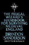 The Frugal Wizards Handbook for Surviving Medieval England - Sanderson Brandon