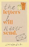 The Letters I Will Never Send: poems to read, to write and to share - Dorta Isabella