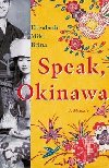 Speak, Okinawa: A Memoir - Brina Elizabeth Miki