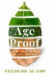 Age Proof: The New Science of Living a Longer and Healthier Life The No 1 International Bestseller - Kenny Rose Anne
