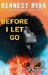 Before I Let Go: the perfect angst-ridden romance - Ryan Kennedy