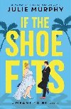 If the Shoe Fits: A Meant to be Novel - encompasses everything I love about rom-coms - Colleen Hoover - Murphy Julie