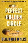 The Perfect Golden Circle: Selected for BBC 2 Between the Covers Book Club 2022 - Myers Benjamin