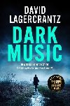 Dark Music: The gripping new thriller from the author of THE GIRL IN THE SPIDERS WEB - Lagercrantz David