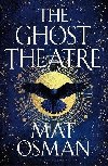 The Ghost Theatre: Utterly transporting, Elizabethan London as youve never seen it - Osman Mat