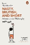 Nasty, Brutish, and Short: Adventures in Philosophy with Kids - Hershovitz Scott