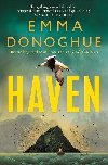 Haven: From the Sunday Times bestselling author of Room - Donoghue Emma