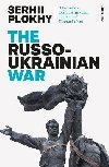 The Russo-Ukrainian War: From the bestselling author of Chernobyl - Plokhy Serhii