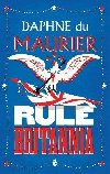 Rule Britannia - du Maurier Daphne