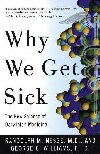 Why We Get Sick: The New Science of Darwinian Medicine - Nesse Randolph M.