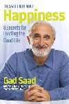 The Saad Truth about Happiness: 8 Secrets for Leading the Good Life - Saad Gad