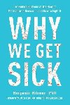 Why We Get Sick: The Hidden Epidemic at the Root of Most Chronic Disease--and How to Fight It - Bikman Benjamin