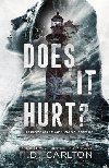 Does It Hurt? - Carlton H. D.
