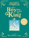 The Boy Who Would Be King - Morpurgo Michael