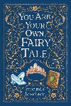 You are your own fairy tale - Amanda Lovelace