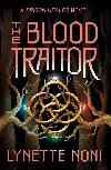 The Blood Traitor: The gripping sequel to the epic fantasy The Prison Healer - Noniov Lynette
