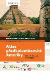 Atlas pedkolumbovsk Ameriky - Od potk osdlen po conquistu - Brigitte Faugre