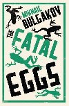 The Fatal Eggs - Bulgakov Michail Afanasjevi