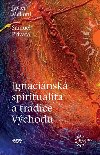 Ignacinska spiritualita a tradice Vchodu - Javier Melloni,Samuel Prvara