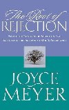 The Root of Rejection: Escape the Bondage of Rejection and Experience the Freedom of Gods Acceptance - Meyer Joyce