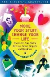 Move Your Stuff, Change Your Life: How to Use Feng Shui to Get Love, Money, Respect, and Happiness - Carter Karen Rauch