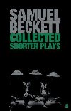 Collected Shorter Plays - Beckett Samuel