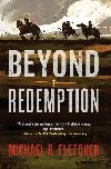 Beyond Redemption - Fletcher Michael R.