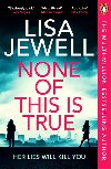 None of This is True: Her lies could kill you - Jewellov Lisa